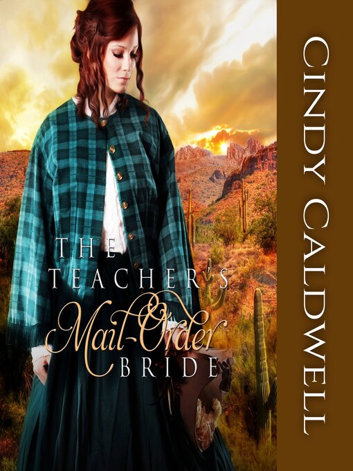 Title details for The Teacher's Mail Order Bride, Book 4 by Cindy Caldwell - Wait list